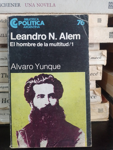 Leonardo N. Alem El Hombre De La Multitud Álvaro Yunque