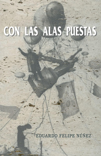 Libro: Con Las Alas Puestas (spanish Edition)