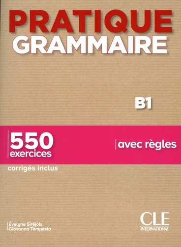 Pratique Grammaire Par Les Exercices B1 - Livre + Corriges,