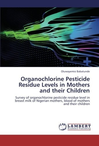 Libro Organochlorine Pesticide Residue Levels In Mothers A