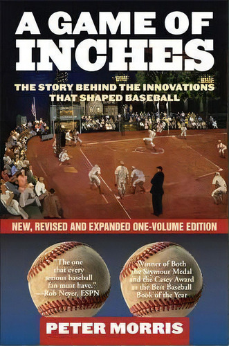 A Game Of Inches : The Stories Behind The Innovations That Shaped Baseball, De Peter Morris. Editorial Ivan R Dee, Inc, Tapa Blanda En Inglés