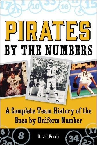 Pirates By The Numbers A Complete Team History Of The Bucs B