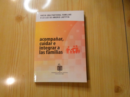 Acompañar, Cuidar E Integrar A Las Familias - Conferencia