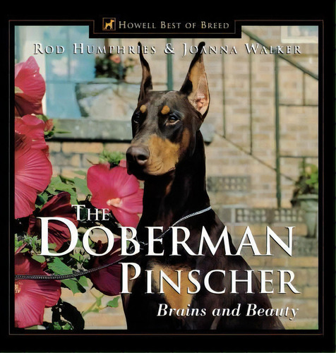 The Doberman Pinscher, De Rod Humphries. Editorial Howell Books, Tapa Blanda En Inglés