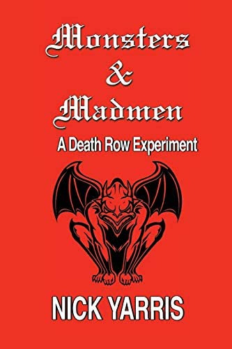 Monsters & Madmen: A Death Row Experiment, De Yarris, Mr. Nick. Editorial Escarpment Press, Tapa Blanda En Inglés