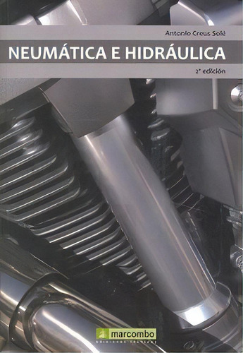 Neumãâ¡tica E Hidrãâ¡ulica 2ãâª, De Creus Solé, Antonio., Vol. 1. Editorial Marcombo, Tapa Blanda, 2ª Edición En Español