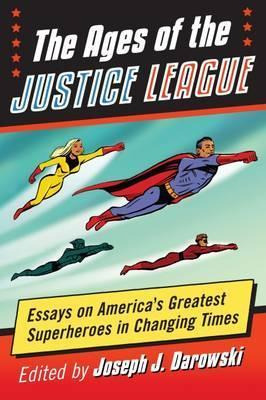 Libro The Ages Of The Justice League - Joseph J. Darowski