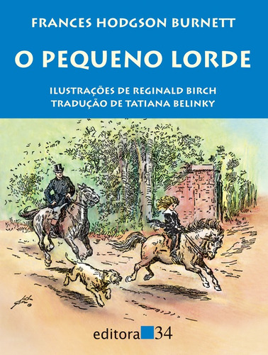 O pequeno lorde, de Burnett, Frances Hodgson. Editora 34 Ltda., capa mole em português, 2014