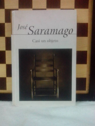 Casi Un Objeto-josé Saramago