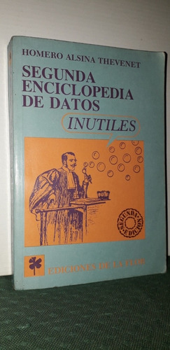 Segunda Enciclopedia De Datos Inútiles. Homero A. Thevenet. 