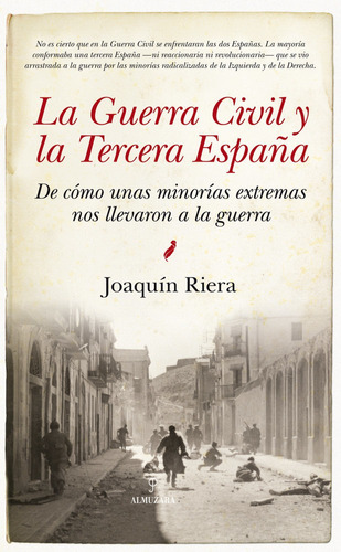 La Guerra Civil Y La Tercera Espaãâ±a, De Riera Ginestar, Joaquín. Editorial Almuzara En Español