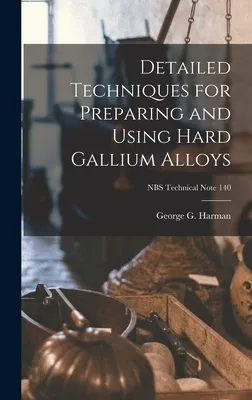 Libro Detailed Techniques For Preparing And Using Hard Ga...