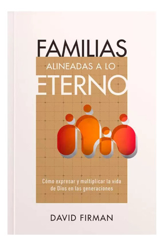 Familias Alineadas A Lo Eterno - David Firman