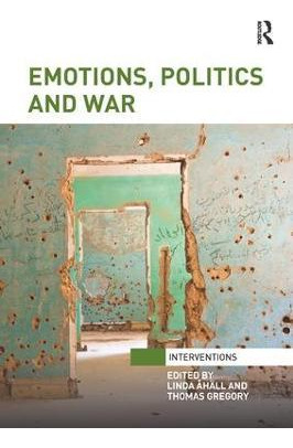 Libro Emotions, Politics And War - Linda Ahall
