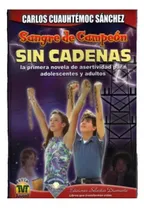 Comprar Sangre De Campeon Sin Cadenas - Carlos Cuauhtemoc Sanchez