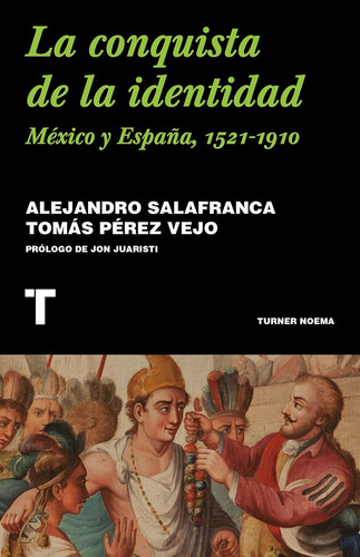 CONQUISTA DE LA IDENTIDAD, LA - A./PEREZ VIEJO  T. SALAFRANC, de A./PEREZ VIEJO  T. SALAFRANCIA. Editorial TURNER, tapa blanda en español
