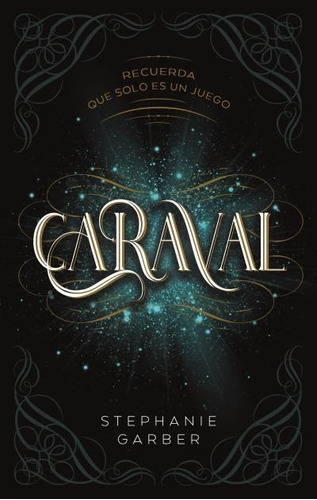 Caraval, de Stephanie Garber. Editorial Puck, tapa blanda en español, 2021