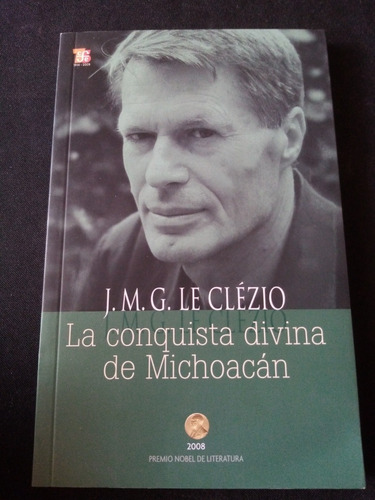 La Conquista Divina De Michoacan. J. M. G. Le Clézio.