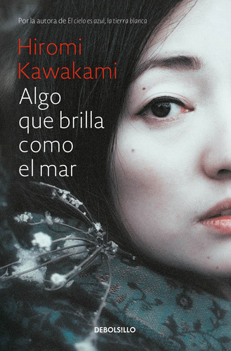 Algo que brilla como el mar, de Kawakami, Hiromi. Serie Bestseller Editorial Debolsillo, tapa blanda en español, 2018