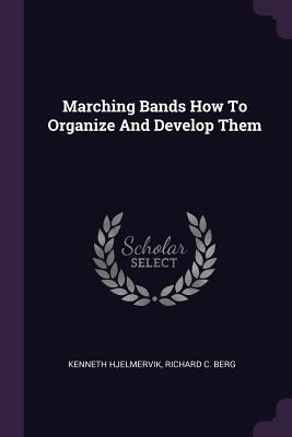 Libro Marching Bands How To Organize And Develop Them - H...