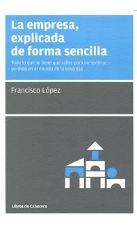 Empresa Explicada De Forma Sencilla,la - Francisco López