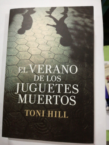 El Verano De Los Juguetes Muertos Toni Hill
