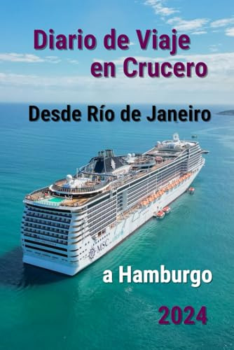 Diario De Viaje En Crucero | Desde Rio De Janeiro A Hamburgo