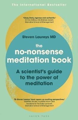 The No-nonsense Meditation Book : A Scientist's Guide To The