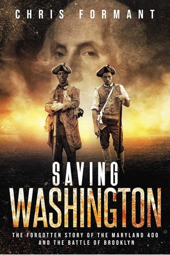 Libro: Saving Washington: The Forgotten Story Of The 400 And