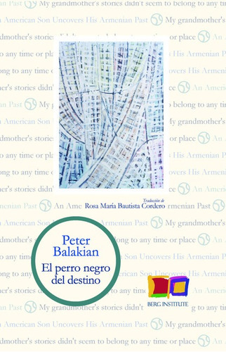 Perro Negro Del Destino, El, De Balakian, Peter. Editorial Berg Institute, Tapa Dura, Edición 1 En Español, 2021