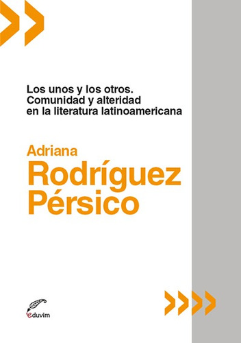 Libro Los Unos Y Los Otros - Adriana Rodriguez Persico