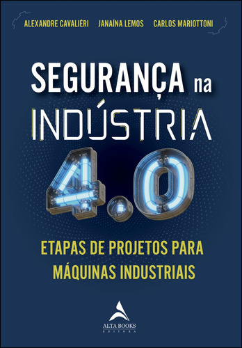 Segurança na indústria 4.0, de Janaína Lemos. Editora Alta Books em português