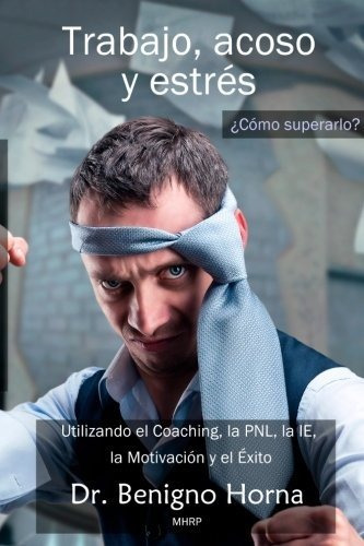 Libro : Trabajo, Acoso Y Estres. Como Superarlo?...