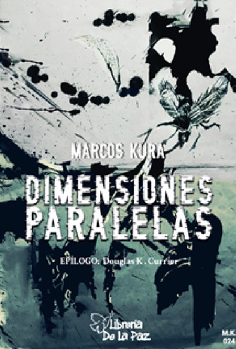 Dimensiones Paralelas - Marcos Kura - Ed. De La Paz