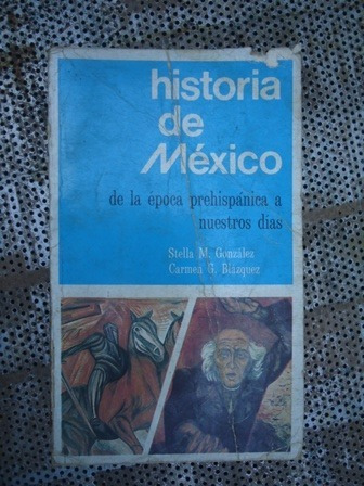 Historia De Mexico - S. Gonzalez - C. Blazquez -  1980