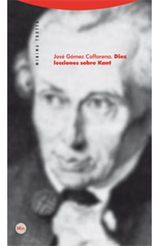 Diez Lecciones Sobre Kant, José Gómez Caffarena, Trotta