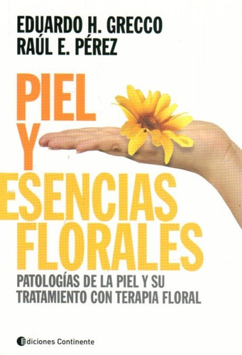 Piel Y Esencias Florales - Grecco, Eduardo / Perez, Raul