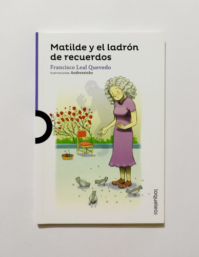 Matilde Y El Ladrón De Recuerdos - Francisco Leal Quevedo