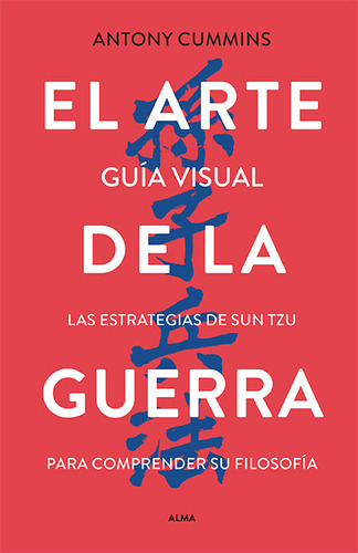 El Arte De La Guerra Guia Visual, De Cummins,antony. Editorial Alma, Tapa Dura En Español