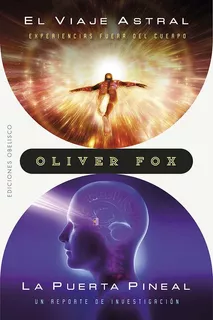 El Viaje Astral La Puerta Pineal, De Fox, Oliver. Editorial Ediciones Obelisco S.l., Tapa Blanda En Español