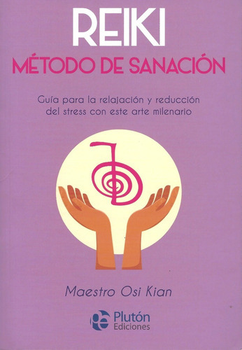 Reiki: Método De Sanación, De Maestro Osi Kian. Editorial Plutón, Tapa Blanda En Español, 2018