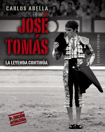 Jose Tomas La Leyenda Continua 3ªed - Abella, Carlos