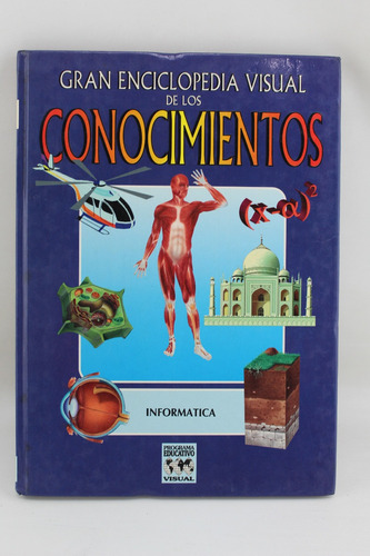 R999 Enciclopedia Visual De Los Conocimientos -- Informatica