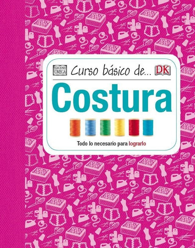 Curso Bãâ¡sico De... Costura, De Hilary Mandleberg. Editorial Ediciones Omega, S.a., Tapa Dura En Español