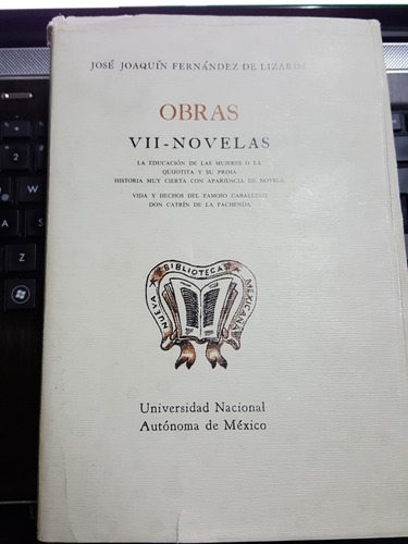 Obras Vii Novelas, José Joaquín Fernández De L Unam