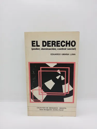 El Derecho - Poder - Dominación - Eduardo Umaña Luna (Usado)