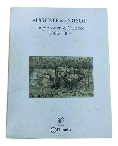 Un Pintor En El Orinoco ..