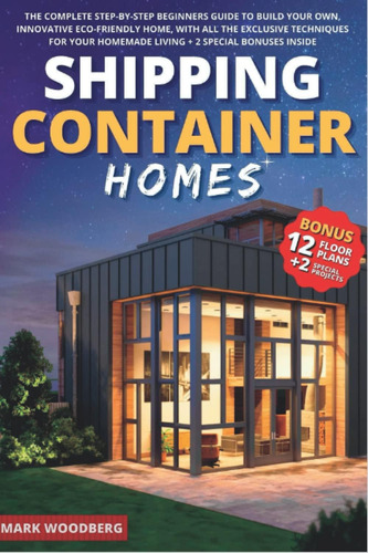 Libro: Shipping Container Homes: The Complete Step-by-step B