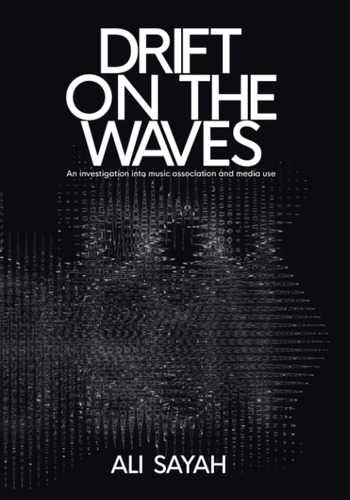 Libro: Drift On The Waves: An Investigation Into Musical Ass