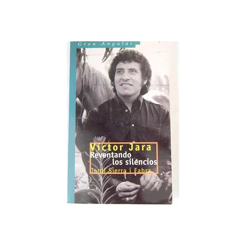 Victor Jara Reventando Los Silencios / Libro De Literatura